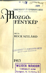 Beck Szilárd: A mozgófénykép, (1913)